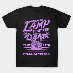 Psalm 119:105 Your Word Is A Lamp To My Feet And A Light To My Path T-Shirt